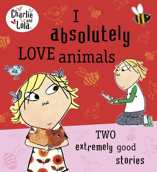 Charlie & Lola I Absolutely Love Animals
