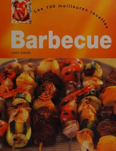 Les 100 meilleures recettes barbecue