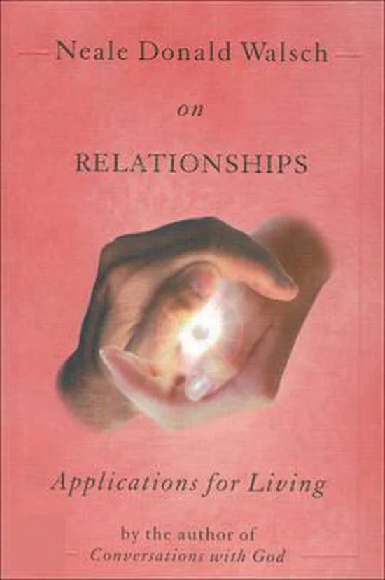 Neale Donald Walsch On Relationships