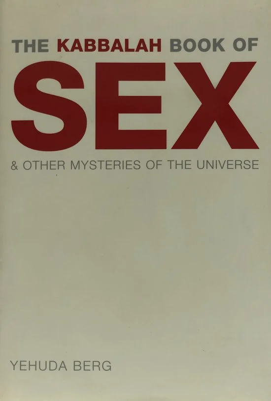 The Kabbalah Book of Sex & Other Mysteries of the Universe