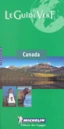 Michelin the Green Guide Le Canada