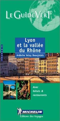 Lyon Et La Valee Du Rhone Green Guides