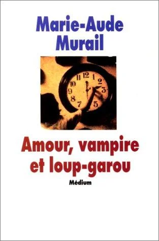Amour, vampire et loup-garou | Marie-Aude Murail
