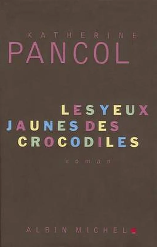 Romans, Nouvelles, Recits (Domaine Francais)- Les Yeux Jaunes Des Crocodiles