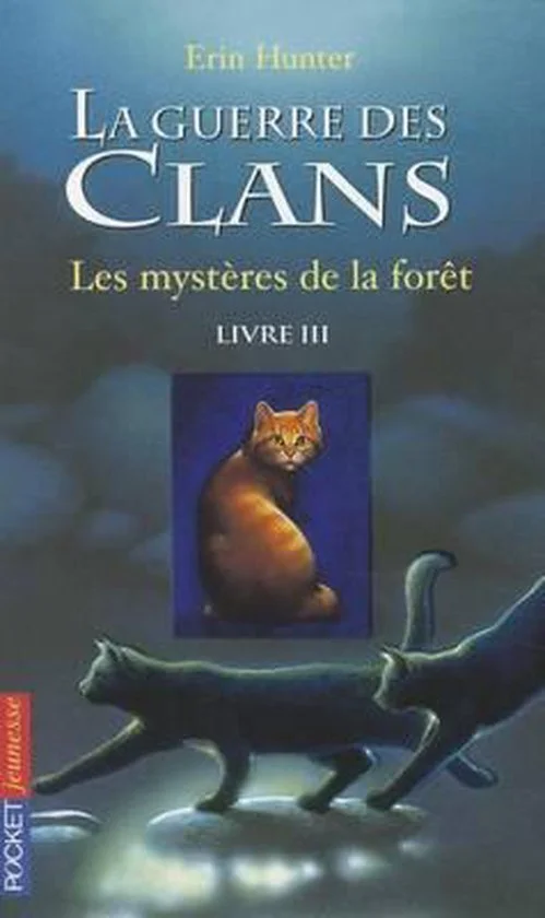La guerre des clans Cycle I/Tome 3 Les mysteres de la foret