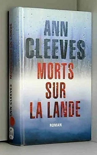 Morts sur la lande | Ann Cleeves