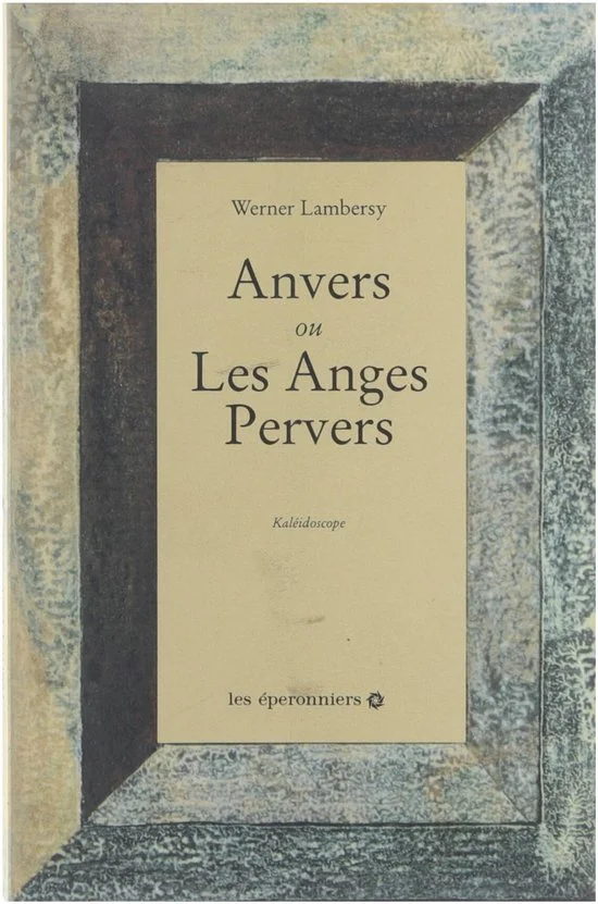 Anvers ou les anges pervers : kaléidoscope