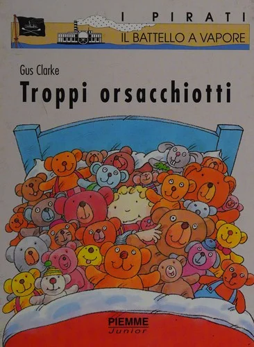 Troppi orsacchiotti | Gus Clarke