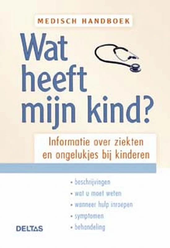 Medisch handboek : wat heeft mijn kind?