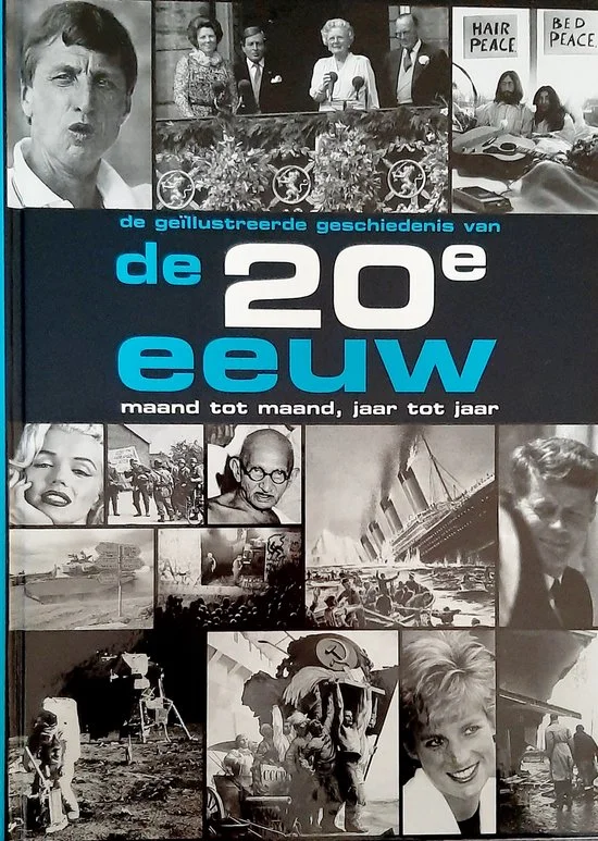 De geillustreerde geschiedenis van de twintigste eeuw
