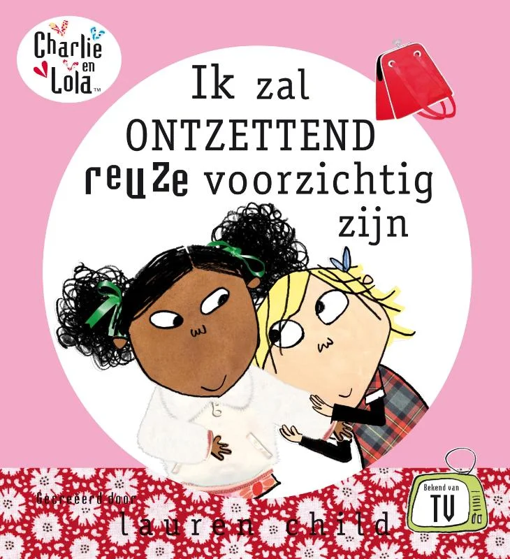 Ik zal ontzettend reuze voorzichtig zijn!