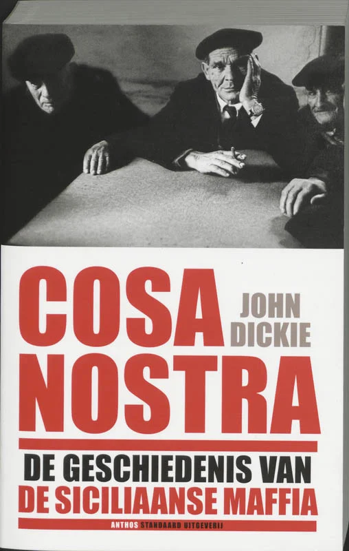 Cosa Nostra. A History of the Sicilian Mafia