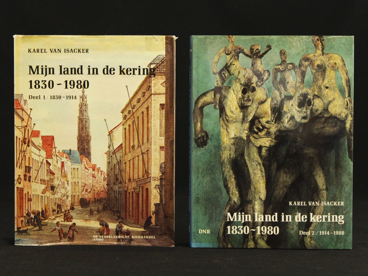 Mijn land in de kering 1830-1980, Deel 1 en 2 Karel Van Isacker (1913-2010)