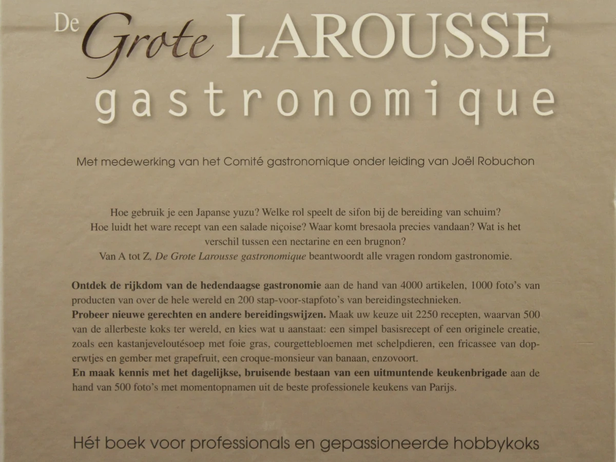 De Grote Larousse Gastronomique kookboeken  set met medewerkng van het comité gastronomique onder leiding van Joël Robuchon Kosmos uitgevers Utrecht/Antwerpen