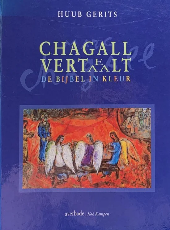 Chagall vertelt/vertaalt de bijbel in kleur