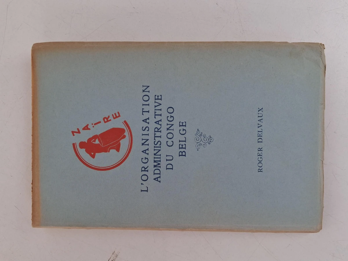 "L'organisation administrative du Congo belge"