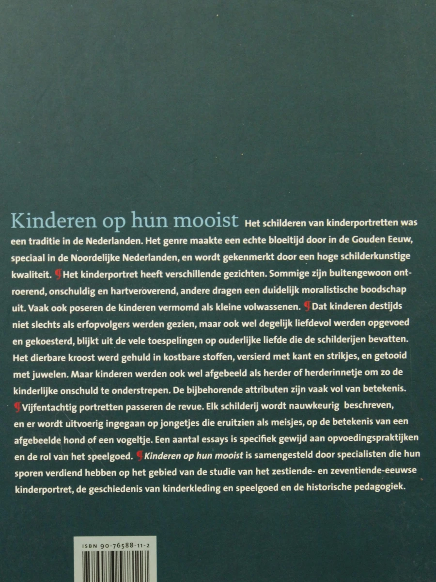 Kinderen op hun mooist "Het kinderportret in de Nederlanden 1500-1700 onder redactie van Jan Baptist  Badeaux & Rudi Ekkart- Ludion Gent/ Amsterdam - foto 2