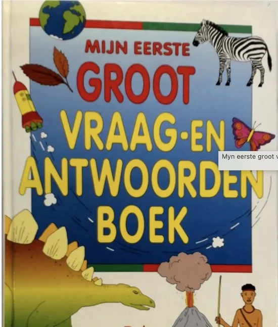 Myn eerste groot vraag- antwoordenboek