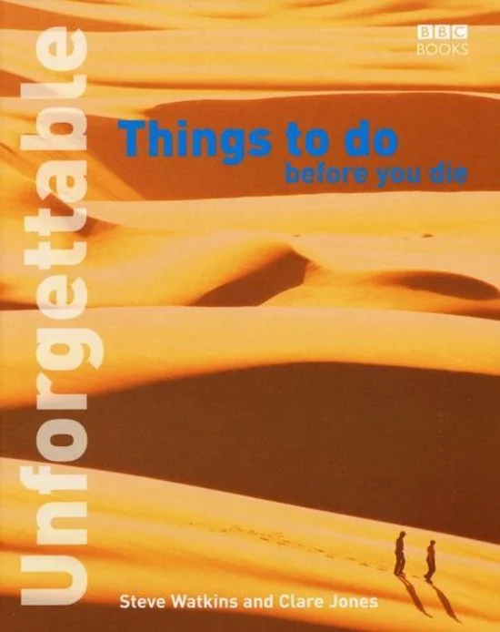 Unforgettable Things To Do Before You Die