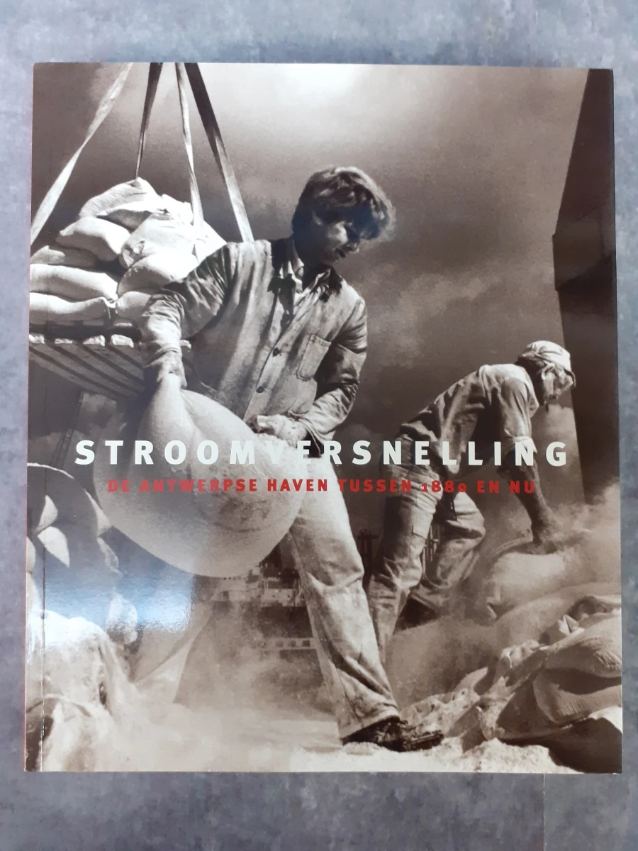Boek: Stroomversnelling - De Antwerpse haven tussen 1880 en nu