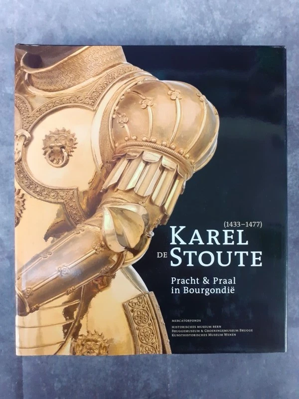 Boek: Karel De Stoute (1433-1477) Pracht en praal in Bourgondië