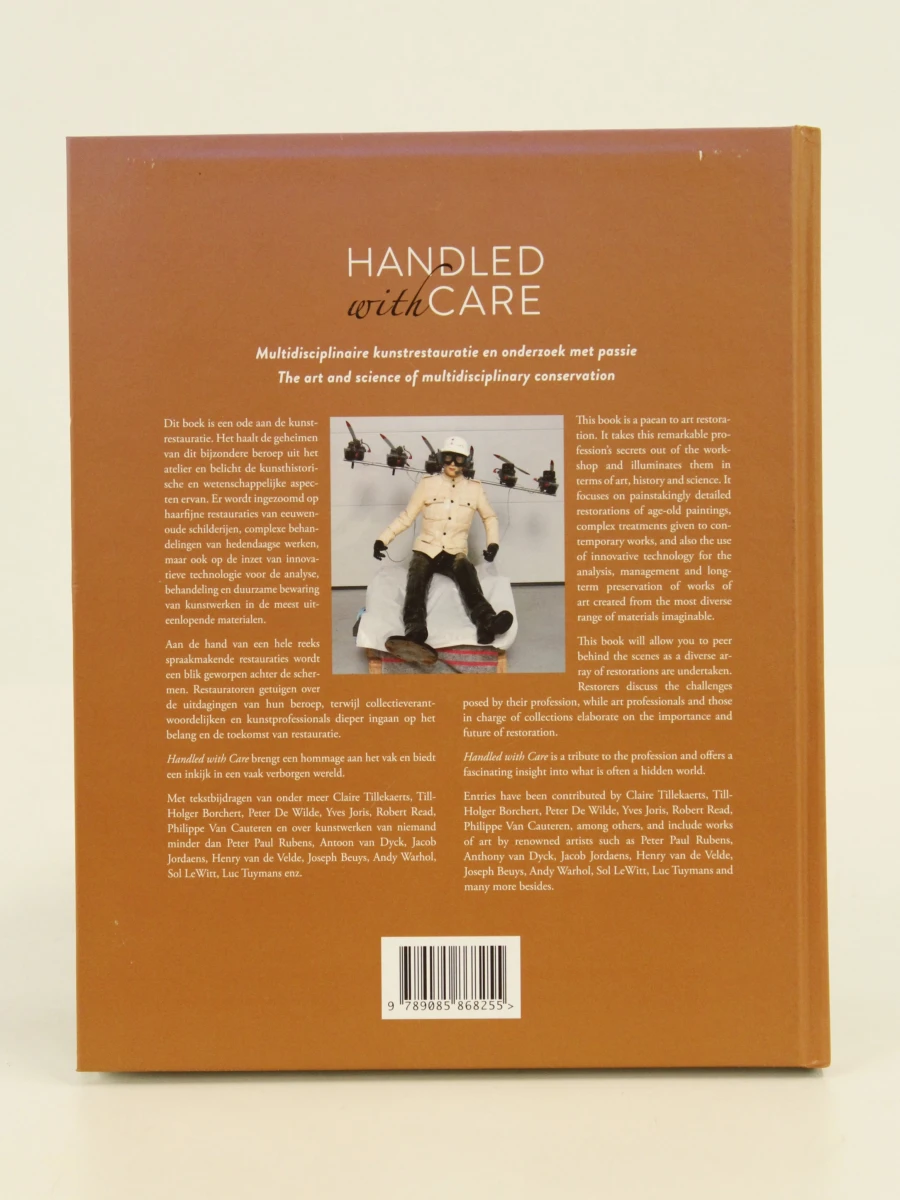 Handled with Care  multidiciplinare kunstrestauratie en onderzoek met passie  The Art and science of multidisciplinary conservation