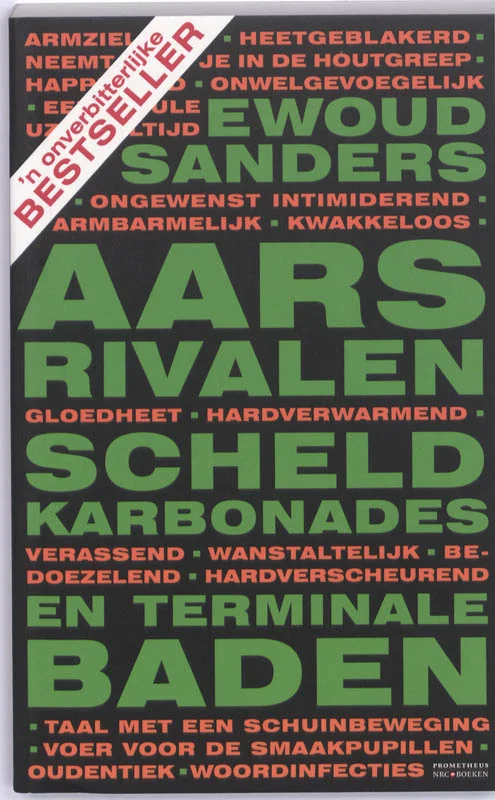 Aarsrivalen, scheldkarbonades en terminale baden
